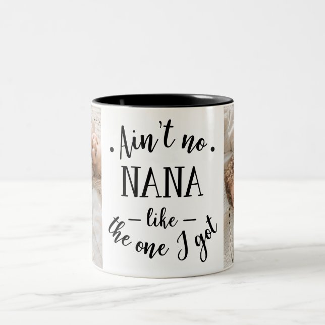 Ain't No Nana Like the One I Got Two-Tone Coffee Mug (Center)
