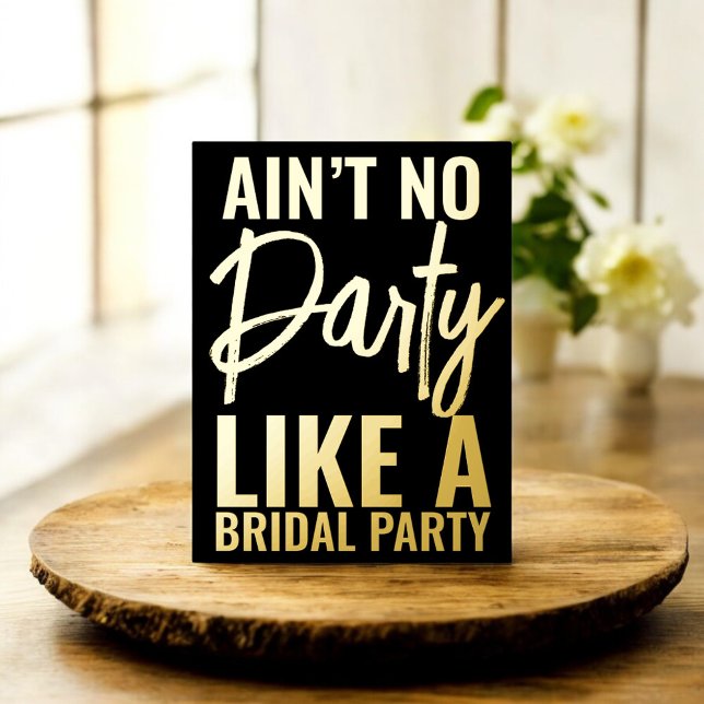 Aint No Party Funny Bridesmaid Proposal Foil Invitation Postcard (Creator Uploaded)