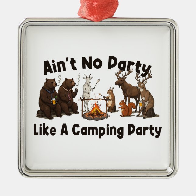 Ain't No Party Like A Camping Party Metal Ornament (Front)