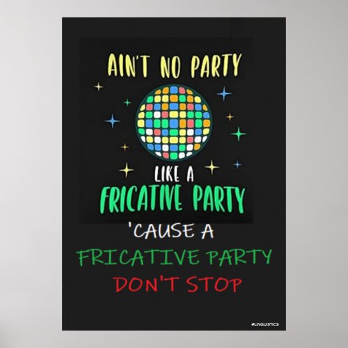 Aint No Party Like a Fricative Party Poster