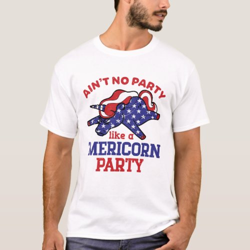 Aint No Party Like A Mericorn Party 4th Of July T_Shirt