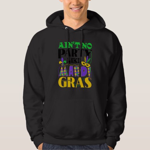 Aint No Party Like Mardi Gras Hoodie