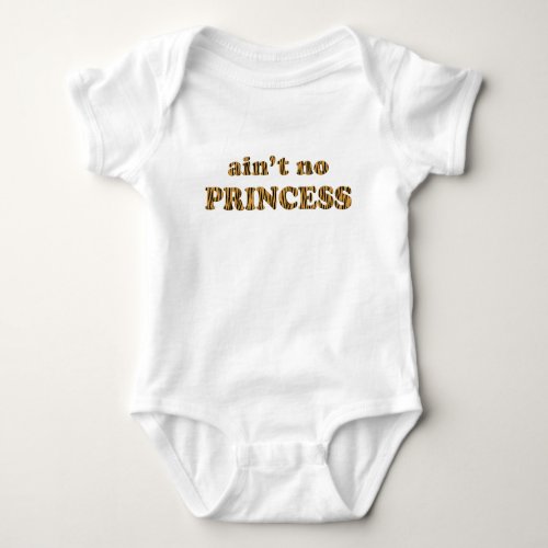 Aint no princess  Fun Tiger Print Quote Baby Bodysuit