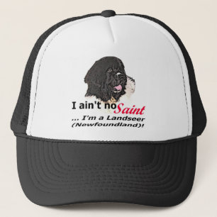 Ain't No Saint... I'm a Landseer (Newfoundland) Trucker Hat