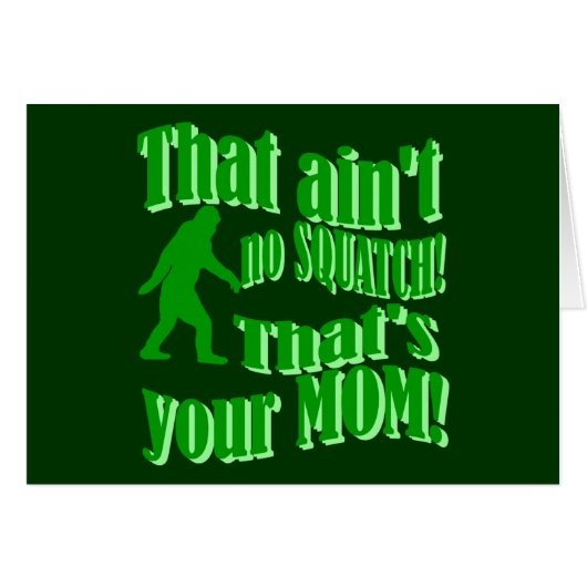 ain't no squatch, that's your mom! cards (Front Horizontal)