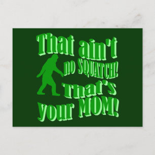 ain't no squatch, that's your mom! postcard