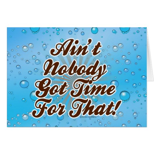 Ain't Nobody Got Time for That! Cards (Front Horizontal)