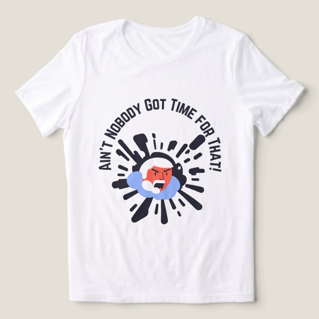Ain't Nobody Got Time for That! Funny Angry Face T Tri-Blend Shirt (Design Front)