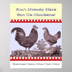 Ain't Nobody Here But Us Chickens Country Kitchen Poster