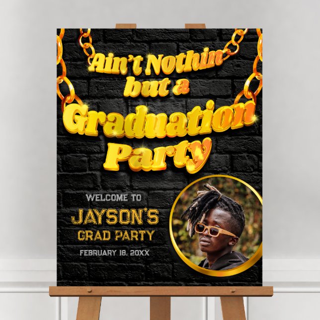 Ain't Nothin but a Graduation Party Welcome Sign (Ain't Nothin but a Graduation Party Welcome Sign with Photo Picture)