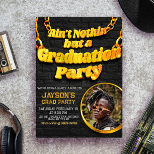 Ain't Nothin but a Graduation Party with Photo Invitation