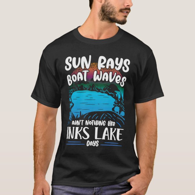 Aint Nothing Like Inks Lake Boating Burnet County  T-Shirt (Front)