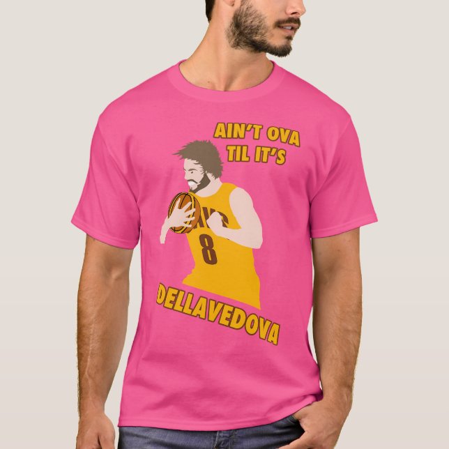 Ain'T Ova Til It'S Dellavedova - Mk I T-Shirt (Front)