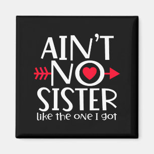 Ain't sister like the one got favs funny family magnet