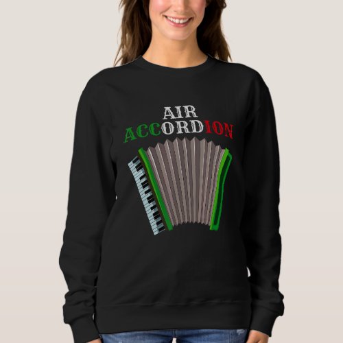 Air Accordion Cinco De Mayo Fiesta Flag Mexican Ac Sweatshirt