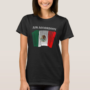 Air Accordion Cinco De Mayo Fiesta Mexican Flag Ac T-Shirt