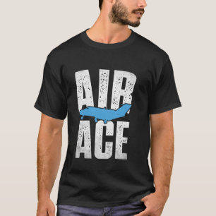 Air Ace Airplane Fly Aviation Flying Plane Enthusi T-Shirt