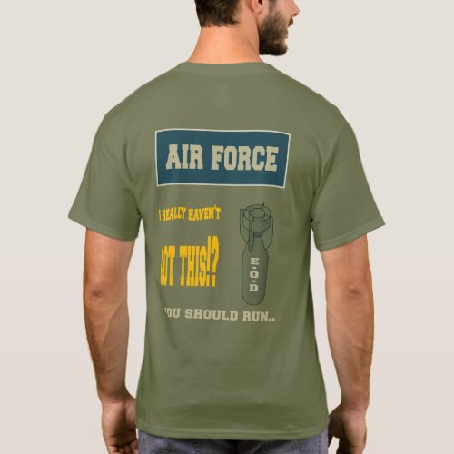 AIR FORCE  EXPLOSIVE ORDNANCE DISPOSAL EOD T_Shirt