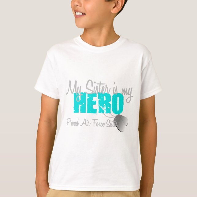 Air Force Sister Hero T-Shirt (Front)