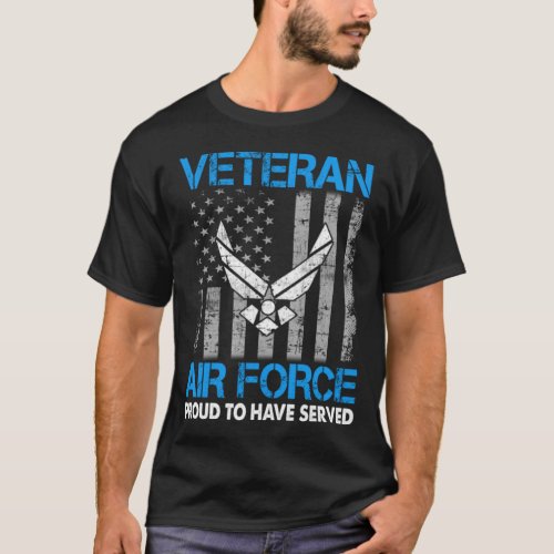 Air Force Veteran _ Proud To Have Served T_Shirt 1