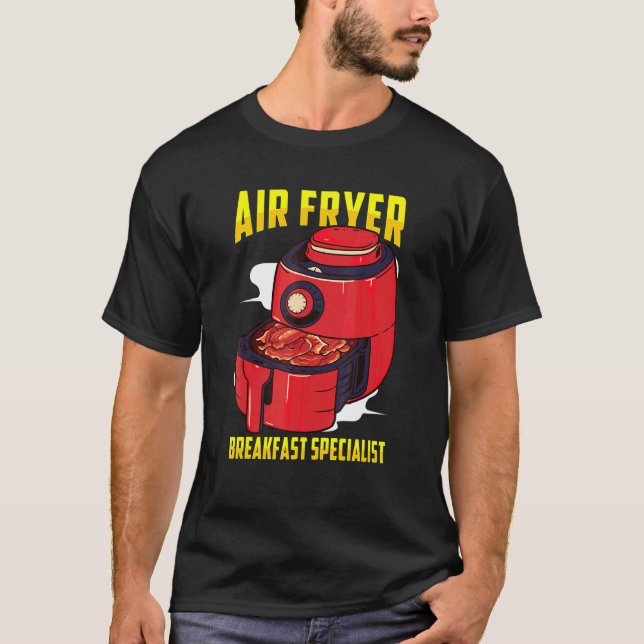Air Fryer Inspired Bacon Air Frying Related Air Fr T-Shirt (Front)