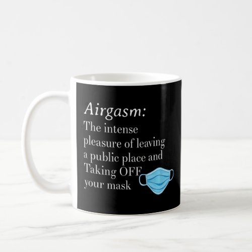 Air Gasm Take Off Mask  Sarcasm  Coffee Mug