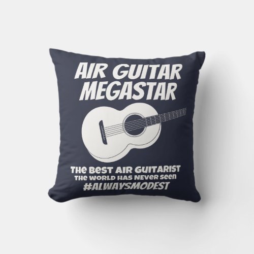 Air guitar megastar always modest  throw pillow