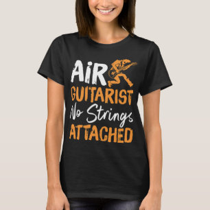Air Guitarist No Strings Attached Dad Guitar And B T-Shirt