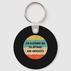 Air Hockey Shirt _ I'd Rather Be Playing Air H Keychain