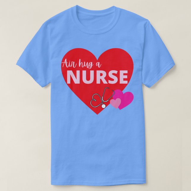 Air Hug a Nurse Valentines Day T-Shirt (Design Front)