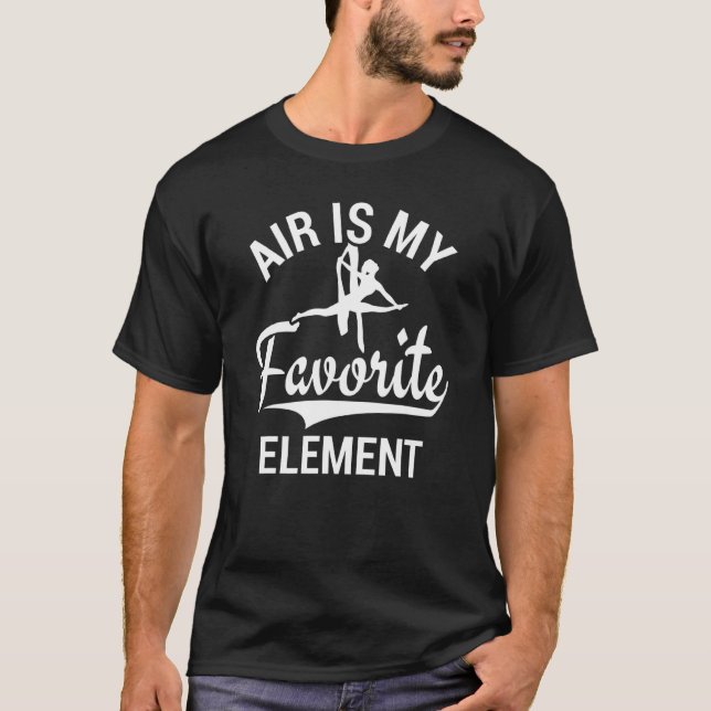 Air Is My Favorite Element Aerial Silks T-Shirt (Front)