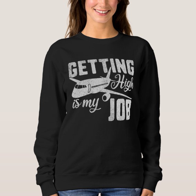 Air Stewardess Costume Pilot Getting High Is My Jo Sweatshirt (Front)