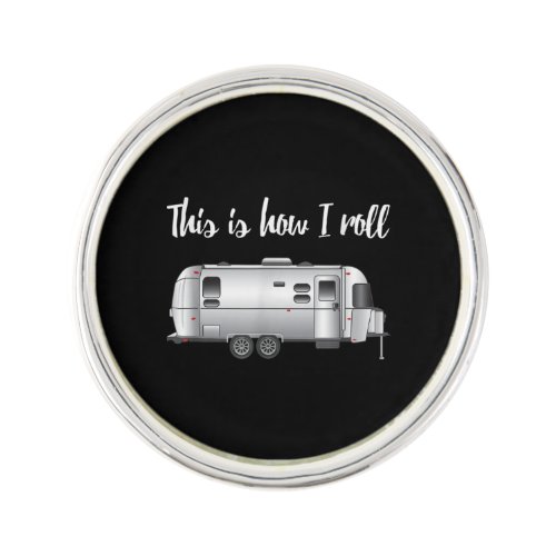 Air Stream Camping This Is How I Roll Happy Camper Lapel Pin