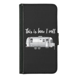 Air Stream Camping This Is How I Roll Happy Camper Samsung Galaxy S5 Wallet Case