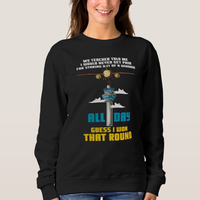 Air Traffic Controller Atc Flight Control Saying Sweatshirt (Front)