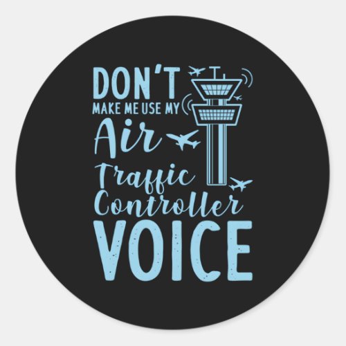 Air Traffic Controller For Airport Controller Voic Classic Round Sticker