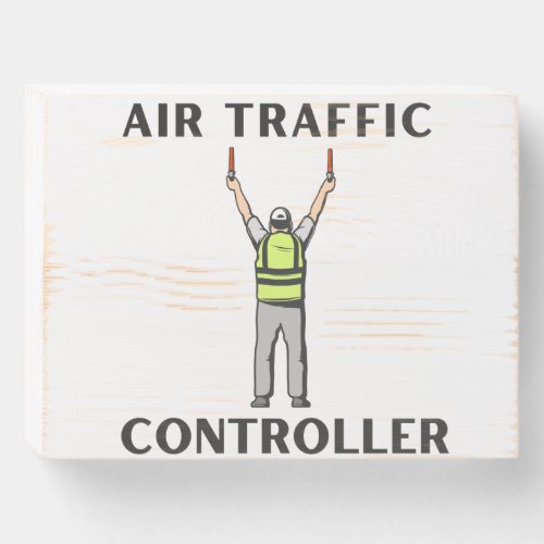 AIR TRAFFIC CONTROLLER WOODEN BOX SIGN