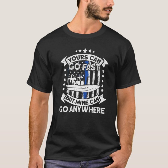 Airboat Captain Mine Can Go Anywhere American Flag T-Shirt (Front)