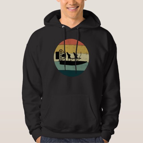 Airboat Fanboat Airboating Planeboat Vintage Retro Hoodie