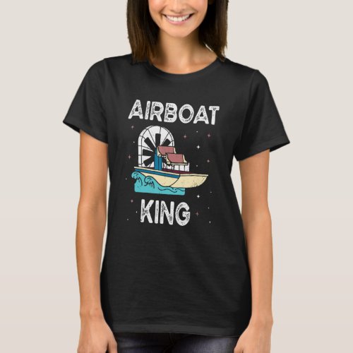 Airboat King   Swamp Boat Owner Air Boating Captai T_Shirt