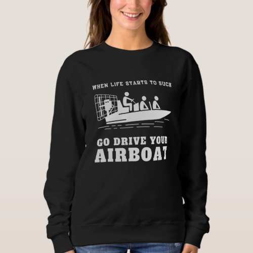 Airboat Swamp Hydroplane Fanboat Airboating Hover  Sweatshirt
