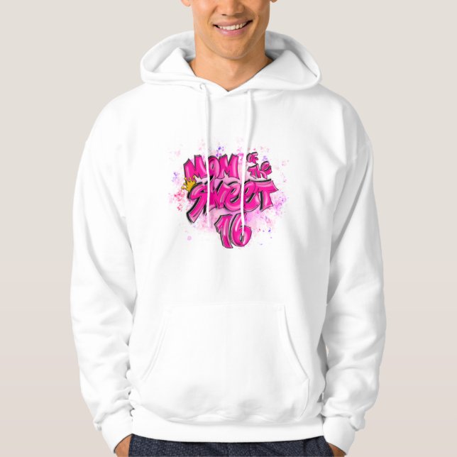Airbrush & Graffiti Mom of the sweet 16 Hoodie (Front)
