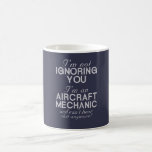 Aircraft Mechanic Coffee Mug<br><div class="desc">Not sold in stores</div>