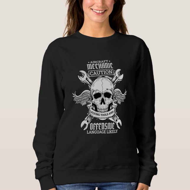 Aircraft Mechanic Flying Tools And Offensive Langu Sweatshirt (Front)