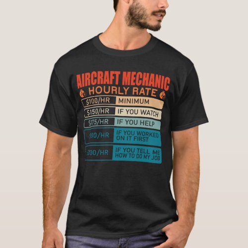 Aircraft Mechanic Hourly Rate T_Shirt