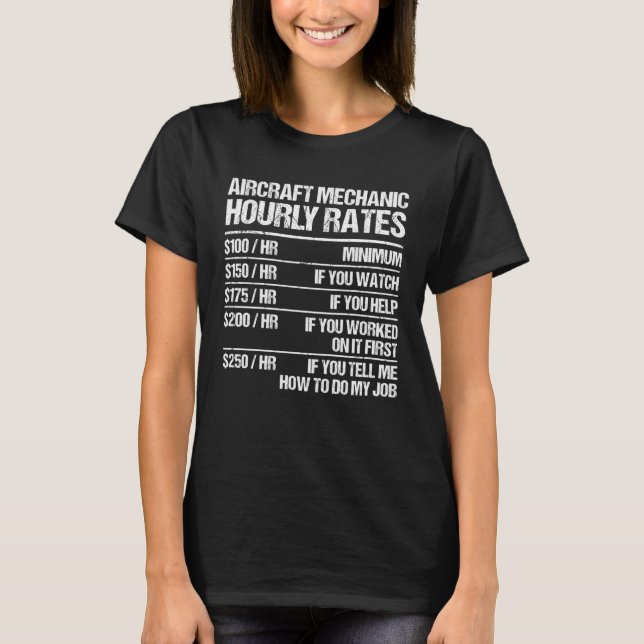 Aircraft Mechanic Hourly Rates Fix Airplanes T-Shirt (Front)