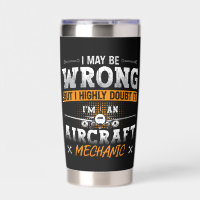 Aircraft Mechanic I May Be Wrong Plane Aviation