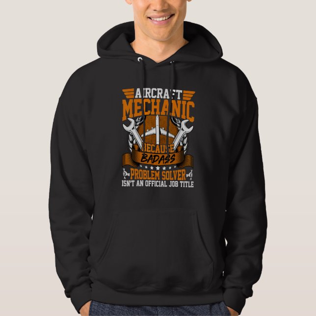 Aircraft Mechanic Job Title  Aircraft Machinist Re Hoodie (Front)