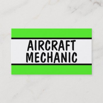 Aircraft Mechanic Neon Green Business Card by businessCardsRUs at Zazzle