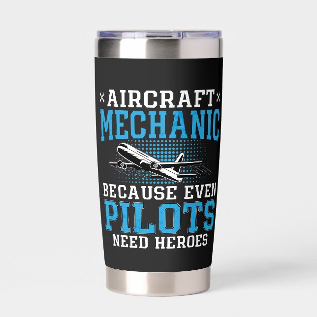 Aircraft Mechanic Pilots Heroes Plane Aviation Insulated Tumbler (Front)